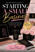Beginners Guide To: Starting A Small Business